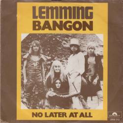 Lemming : Bangon - No Later at All